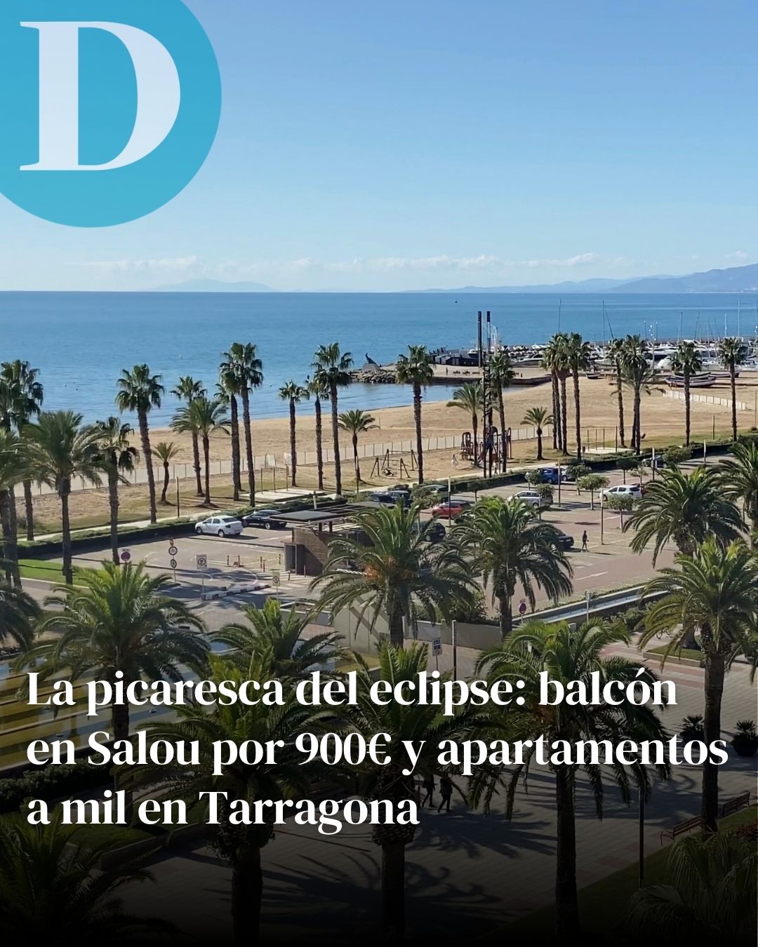La picaresca del eclipse: un balcón en Salou por 900 euros y apartamentos a mil en Tarragona