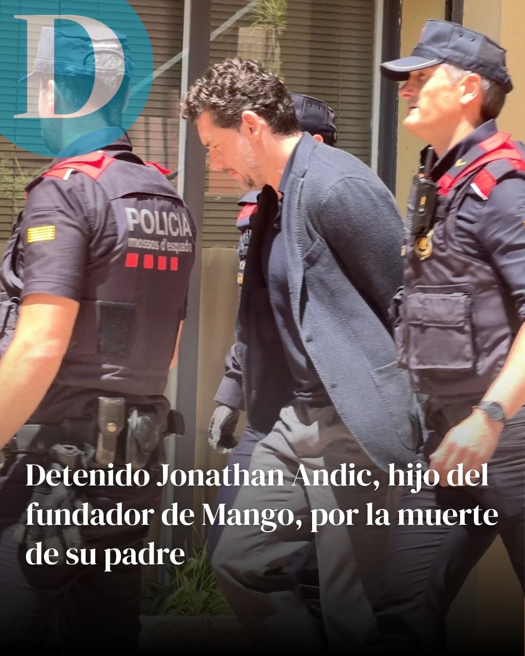 Detenido Jonathan Andic, hijo del fundador de Mango, por la muerte de su padre