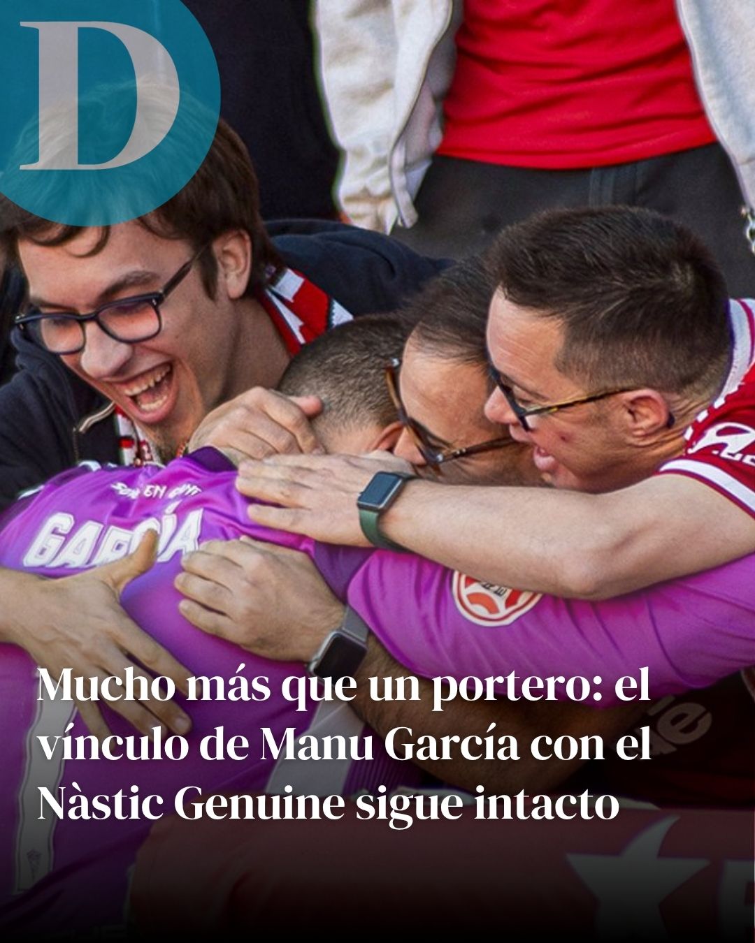Mucho más que un portero: el vínculo de Manu García con el Nàstic Genuine sigue intacto