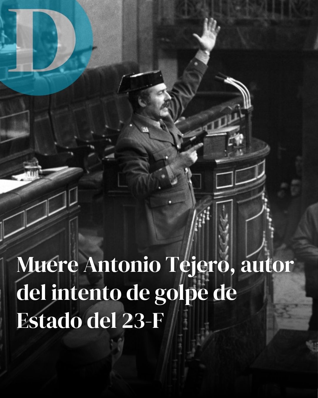 Muere Antonio Tejero, autor del intento de golpe de Estado del 23-F