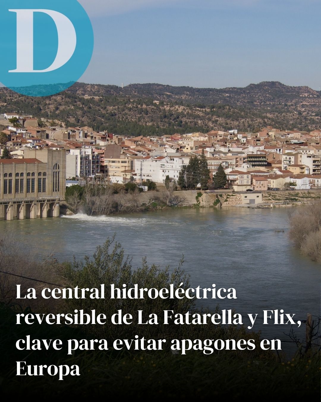 La central hidroeléctrica reversible de La Fatarella y Flix es clave para evitar apagones en Europa