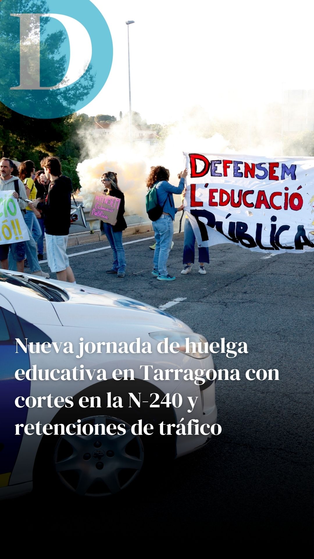 Nueva jornada de huelga educativa en Tarragona con cortes en la N-240 y retenciones de tráfico