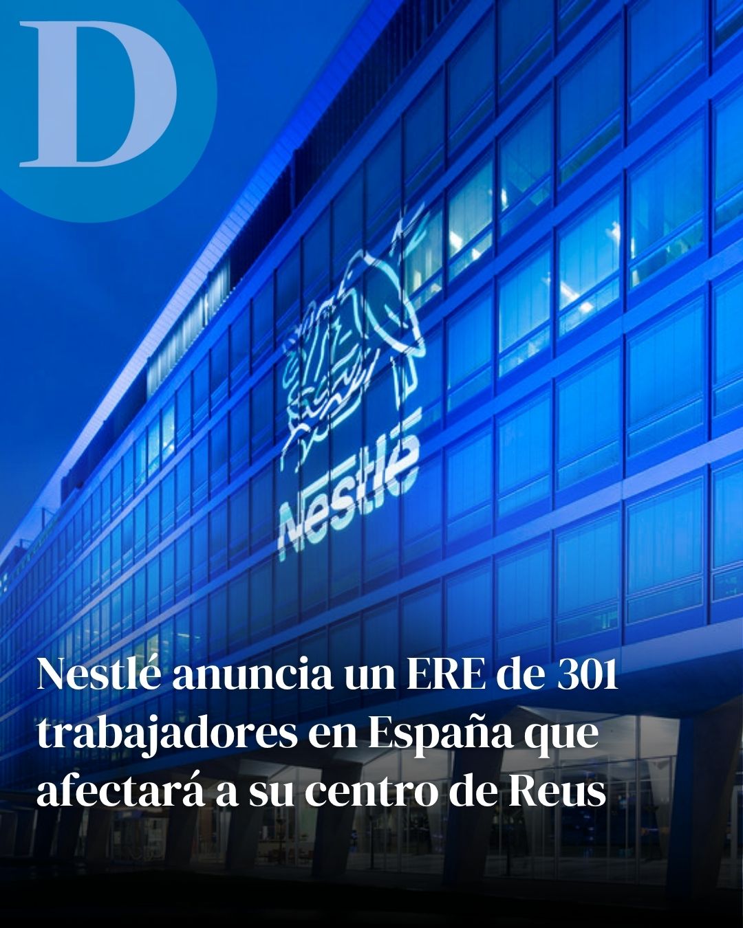 Nestlé anuncia un ERE de 301 trabajadores en España que afectará a su centro de producción de Reus