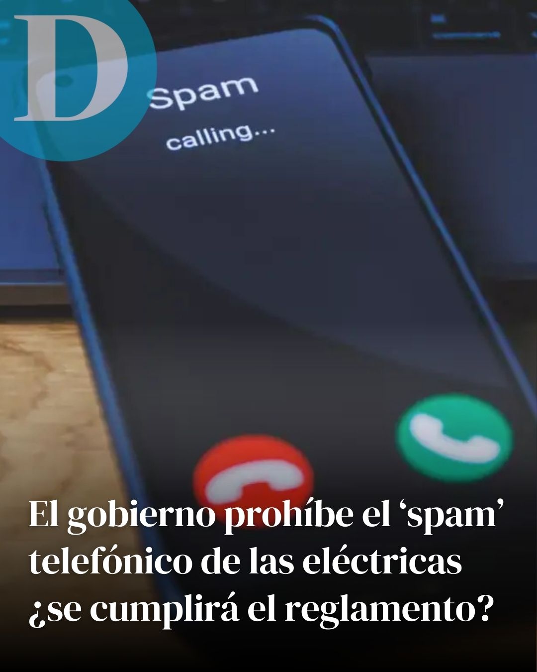 Prohibido el ‘spam’ telefónico de las eléctricas y límite a la contratación por llamadas comerciales