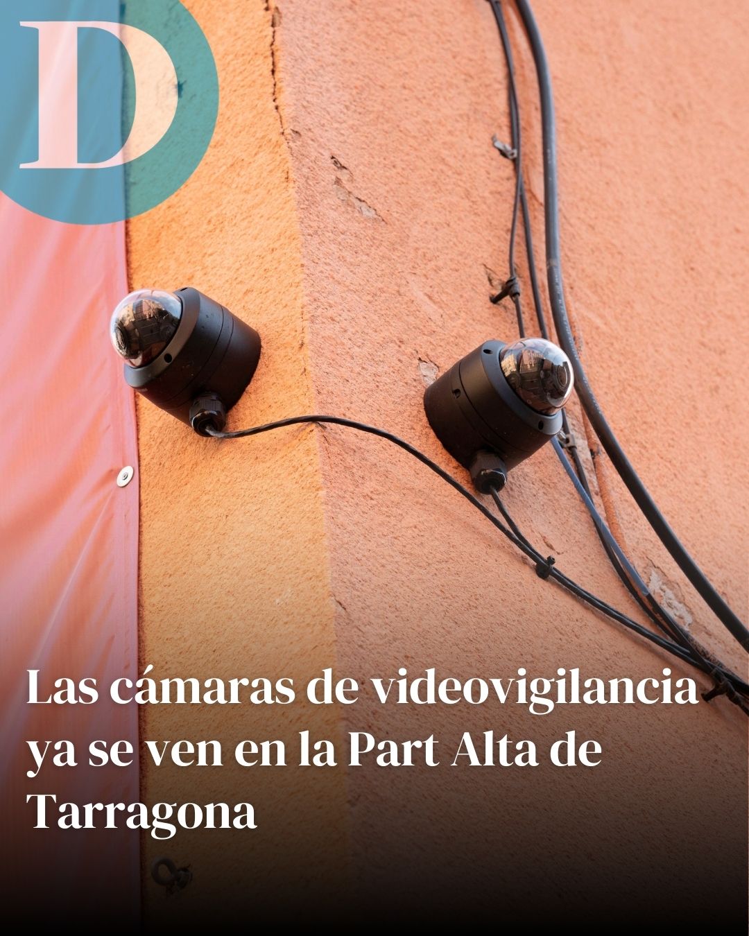 Las cámaras de videovigilancia ya se ven en la Part Alta de Tarragona