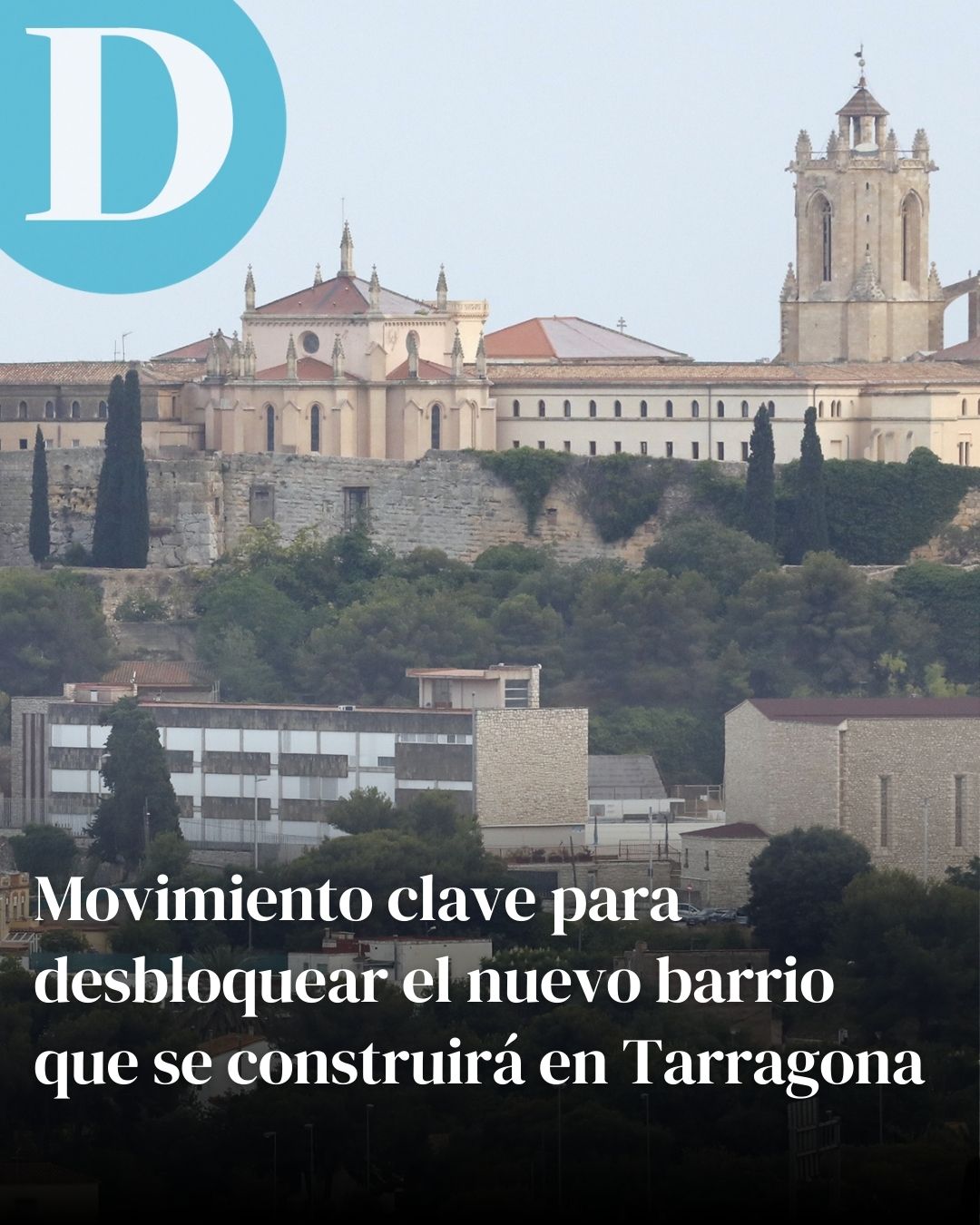Movimiento clave para desbloquear el nuevo barrio que se construirá en Tarragona