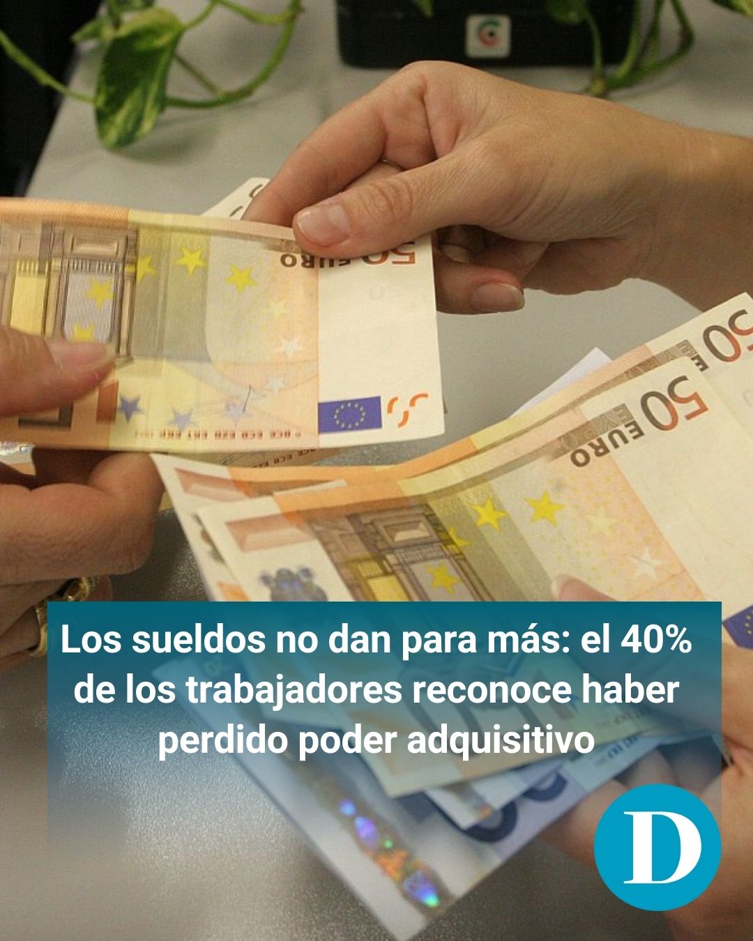 Los sueldos no dan para más: el 40% de los trabajadores reconoce haber perdido poder adquisitivo