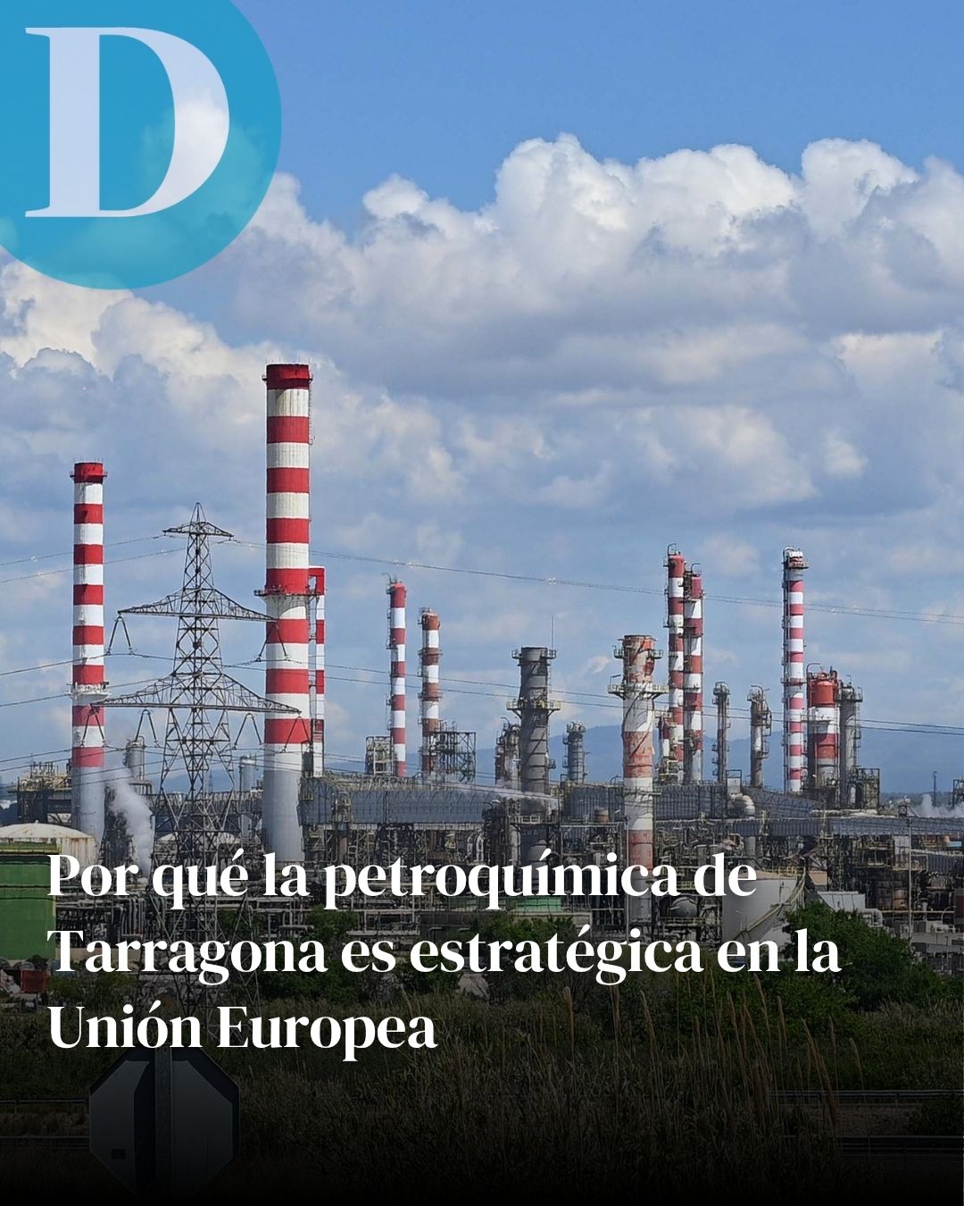 Por qué la petroquímica de Tarragona es estratégica en la Unión Europea