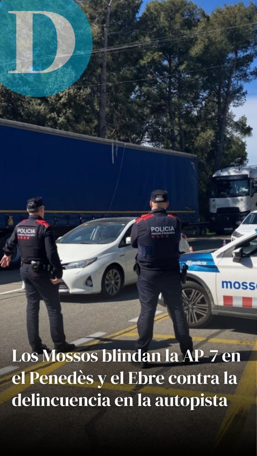 Los Mossos blindan la AP-7 en el Penedès y el Ebre contra la delincuencia en la autopista