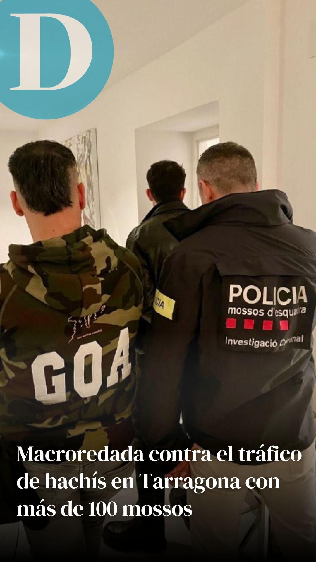 Una macroredada contra el tráfico de hachís salpica Tarragona y despliega a más de 100 mossos