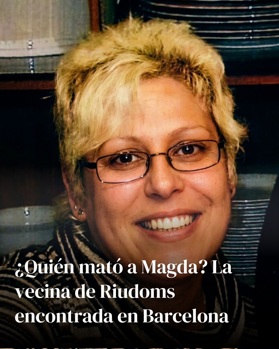 ¿Quién mató a Magda? La vecina de Riudoms encontrada en bolsas en un cañaveral de Barcelona