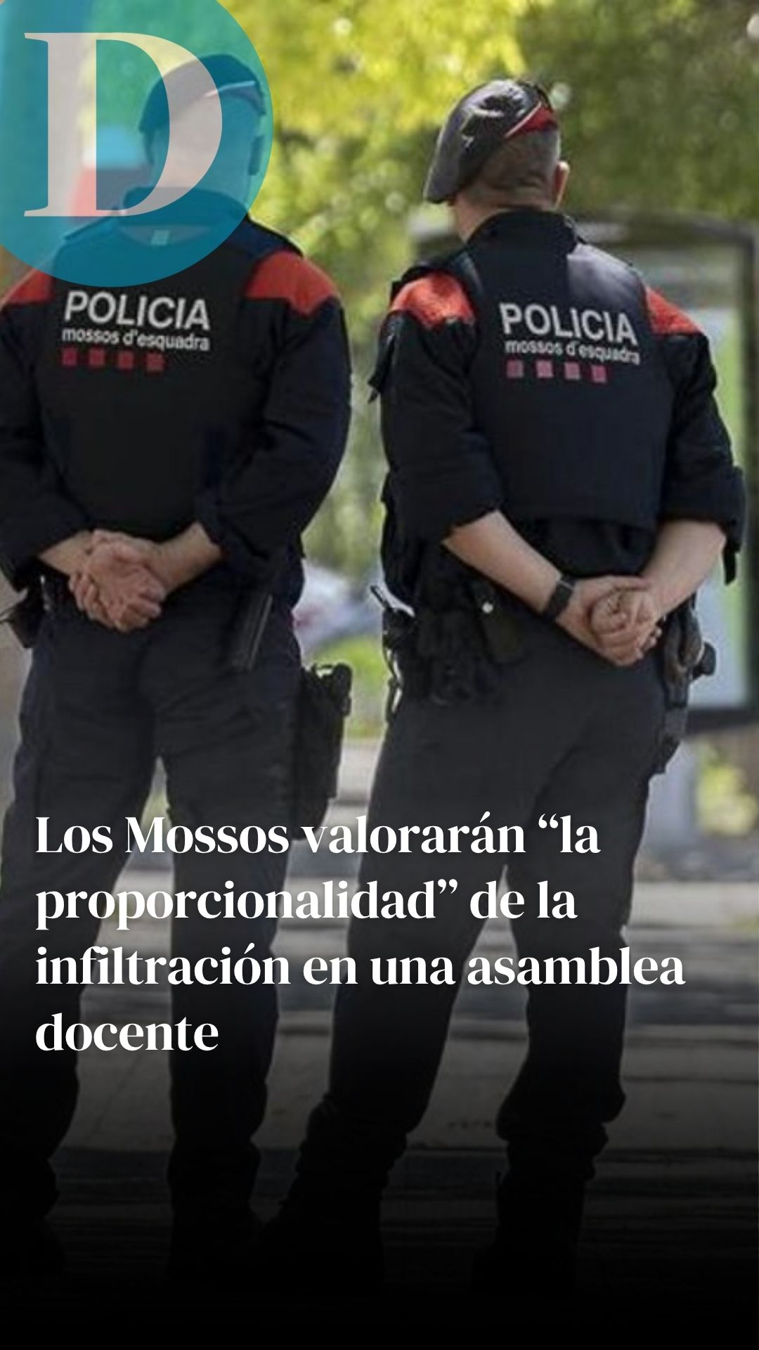 Los Mossos valorarán “la oportunidad y proporcionalidad” de la infiltración en una asamblea docente