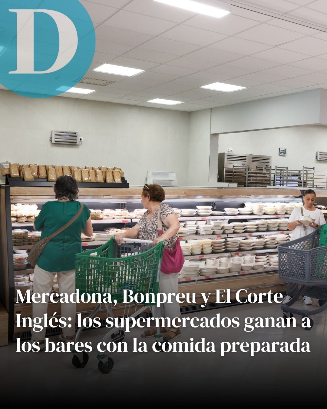 Mercadona, Bonpreu y El Corte Inglés: los supermercados ganan a los bares con la comida preparada