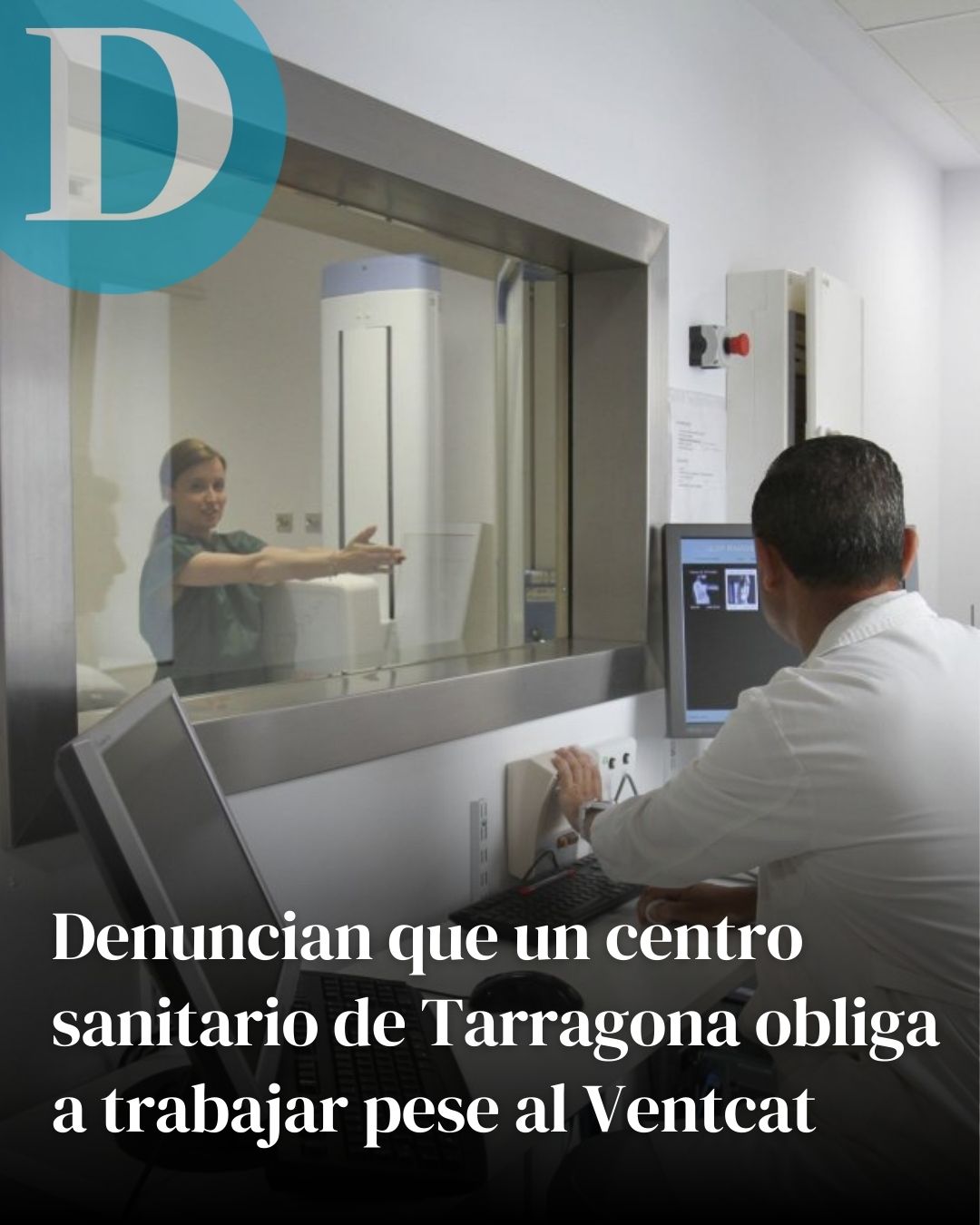 Metges de Catalunya denuncia que un centro sanitario de Tarragona obliga a trabajar pese al Ventcat