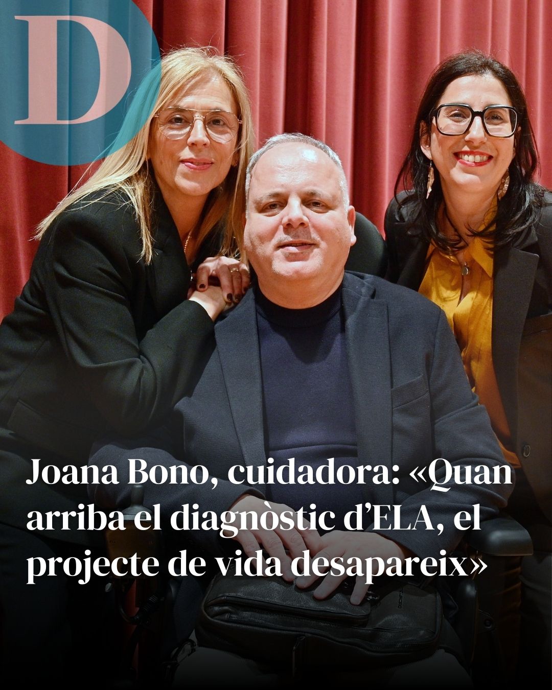 Joana Bono, cuidadora: «Quan arriba el diagnòstic d’ELA, el projecte de vida desapareix»