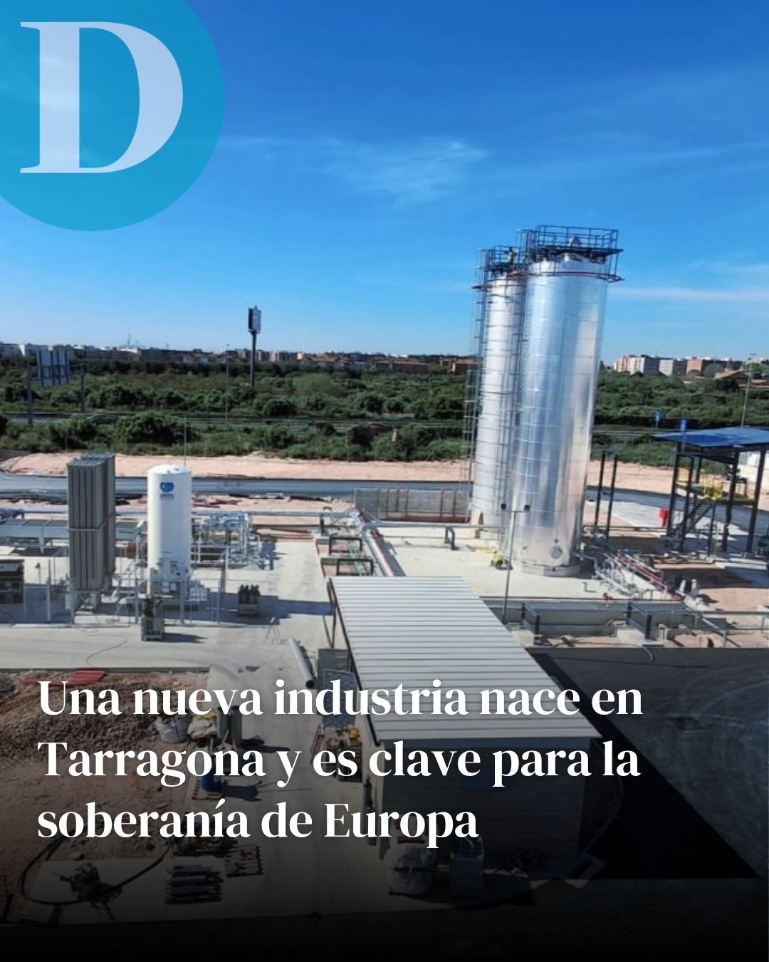 Una nueva industria nace en Tarragona y es clave para la soberanía de Europa